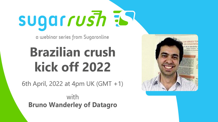 Sugaronline Sugar Rush webinar—Brazilian crush kick off 2022